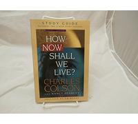 How Now Shall We Live? Study Guide