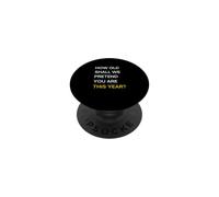 How old should we pretend you are this year? Happy Birthday PopSockets Adhesive PopGrip