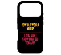 How Old Would You Be If You Didn't Know How Old You Are Case for iPhone 17 Pro
