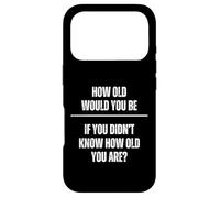 How Old Would You Be If You Didn't Know How Old You Are Case for iPhone 17 Pro
