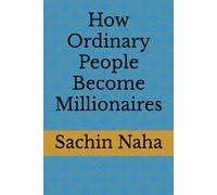 How Ordinary People Become Millionaires