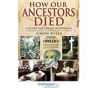 How Our Ancestors Died: A Guide for Family Historians