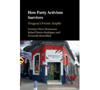 How Party Activism Survives : Uruguay's Frente Amplio