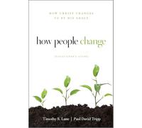 How People Change Facilitator's Guide: How Christ Changes Us by His Grace