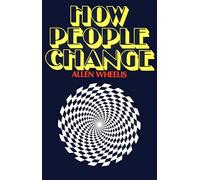 How People Change: Written by Allen Wheelis, 1975 Edition, (Highlighted) Publisher: HarperPerennial [Paperback]