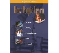 How People Learn: Brain, Mind, Experience, and School: Expanded Edition