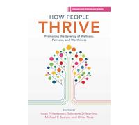 How People Thrive: Promoting Synergy of Wellness, Fairness & Worthiness (Progressive Psychology)