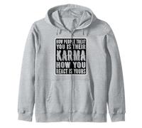 How People Treat You is Their Karma How You React is Yours Zip Hoodie