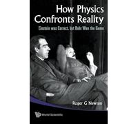 HOW PHYSICS CONFRONTS REALITY: EINSTEIN WAS CORRECT, BUT BOHR WON THE GAME