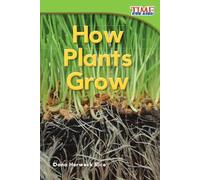 How Plants Grow (TIME FOR KIDS®: Informational Text)