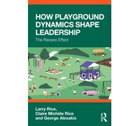 How Playground Dynamics Shape Leadership : The Recess Effect
