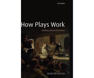 How Plays Work by Martin Meisel - 9780199215492