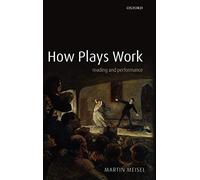 How Plays Work: Reading and Performance. Meisel 9780199215492 Free Shipping<|