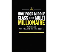 How poor middle class turn into a multi millionaire