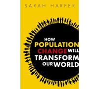 How Population Change Will Transform Our World