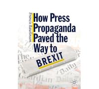 How Press Propaganda Paved the Way to Brexit