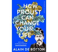 How Proust Can Change Your Life by Alain de BottonDavid Badd (PB 2019)