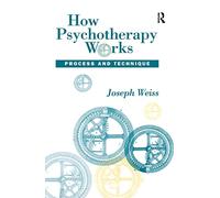 How Psychotherapy Works: Process and Technique