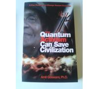 How Quantum Activism Can Save Civilization : A Few People Can Change Human Evolution