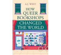 How Queer Bookshops Changed the World