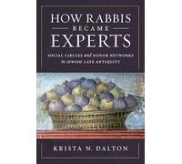 How Rabbis Became Experts – Social Circles and Donor Networks in Jewish Late Antiquity
