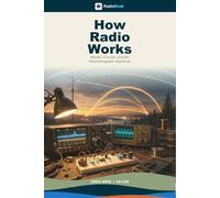 How Radio Works: Waves, Circuits and the Electromagnetic Spectrum (RadioBook)