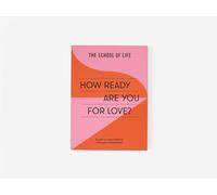 How Ready Are You For Love?: a path to more fulfiling and joyful relationships