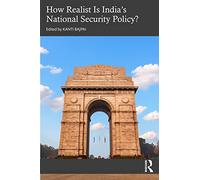 How Realist Is India’s National Security Policy?