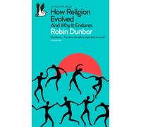 How Religion Evolved: And Why It Endures (Pelican Books)