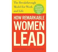 How Remarkable Women Lead: The Breakthrough Model for Work and Life by Barsh, Joanna, Cranston, Susie, Lewis, Geoffrey (2010) Hardcover