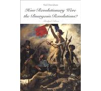 How Revolutionary Were the Bourgeois Revolutions? (Abridged Edition): (Abridged Edition)