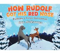 How Rudolph Got His Red Nose