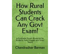How Rural Students Can Crack Any Govt Exam!: A Complete Proven Blueprint for Students from Villages and Small Towns