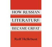 How Russian Literature Became Great