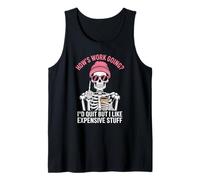 How’s Work Going? I’d Quit But I Like Expensive Stuff Funny Tank Top