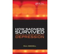 How Sadness Survived: The Evolutionary Basis of Depression