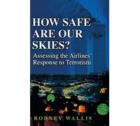 How Safe Are Our Skies?: Assessing the Airlines' Response to Terrorism (Praeger Security International)