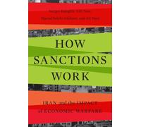 How Sanctions Work : Iran and the Impact of Economic Warfare