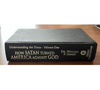 How Satan Turned America Against God (Understanding the Times)