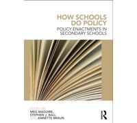 How Schools Do Policy : Policy Enactments in Secondary Schools