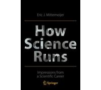 How Science Runs : Impressions from a Scientific Career