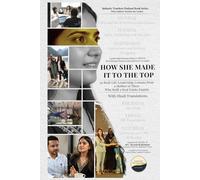 How She Made It to the Top: 50 Real-Life Leadership Lessons from a Mother of Three Who Built a Real Estate Empire