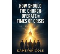 How Should the Church Operate in Times of Crisis
