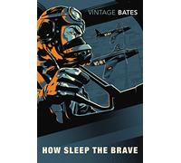 How Sleep the Brave: Complete Stories of Flying Officer 'X'