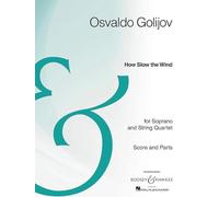 How Slow the Wind: Soprano and String Quartet Archive Edition: For Soprano and String Quartet: Score and Parts: Archive Edition
