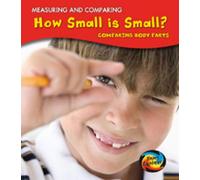 How Small is Small?: Comparing Body Parts (Measuring and Comparing)