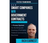 How Smart Companies Win Government Contracts: A Proven System for Building and Scaling a Profitable Federal Contracting Business