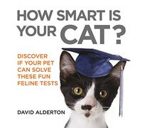 How Smart Is Your Cat?: Discover If Your Pet Can Solve These Fun Feline Tests