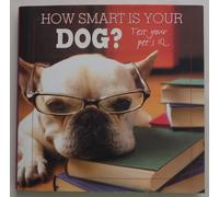 How Smart Is Your Dog?: Test Your Pets IQ