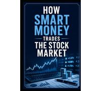 How Smart Money Trades the Stock Market: Beginner's Guide to Supply and Demand Trading